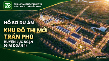 Hồ sơ Dự án Khu đô thị mới Trần Phú, huyện Lục Ngạn (giai đoạn 1)