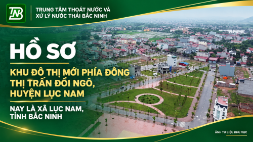 Hồ sơ Khu đô thị mới phía Đông thị trấn Đồi Ngô, huyện Lục Nam (nay là xã Lục Nam, tỉnh Bắc Ninh)