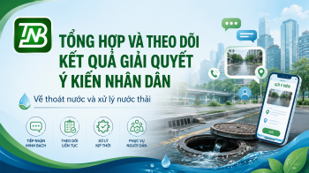 TỔNG HỢP VÀ THEO DÕI KẾT QUẢ GIẢI QUYẾT Ý KIẾN NHÂN DÂN VỀ THOÁT NƯỚC VÀ XỬ LÝ NƯỚC THẢI