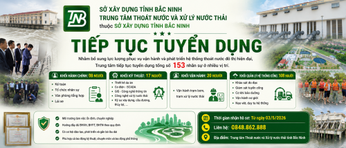 Tiếp tục tuyển Nhân sự cho Trung tâm Thoát nước và Xử lý nước thải thuộc Sở Xây dựng tỉnh Bắc Ninh