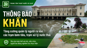 THÔNG BÁO KHẨN  Về việc tăng cường quản lý người ra vào các trạm bơm tiêu, trạm xử lý nước thải