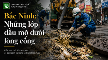 Bắc Ninh: Những lớp dầu mỡ dưới lòng cống