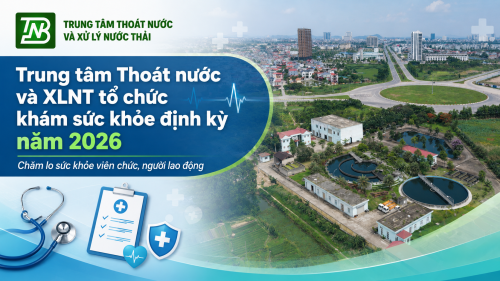 Trung tâm Thoát nước và Xử lý nước thải tổ chức khám sức khỏe định kỳ cho viên chức, người lao động năm 2026
