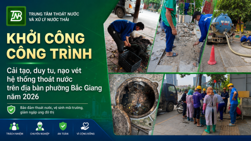 KHỞI CÔNG CÔNG TRÌNH CẢI TẠO, DUY TU, NẠO VÉT HỆ THỐNG THOÁT NƯỚC TRÊN ĐỊA BÀN PHƯỜNG BẮC GIANG NĂM 2026