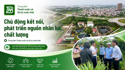 Trung tâm Thoát nước và Xử lý nước thải chủ động kết nối, tìm kiếm nguồn nhân lực chất lượng