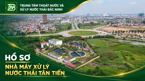 Hồ sơ Nhà máy xử lý nước thải phường Tân Tiến, Tỉnh Bắc Ninh