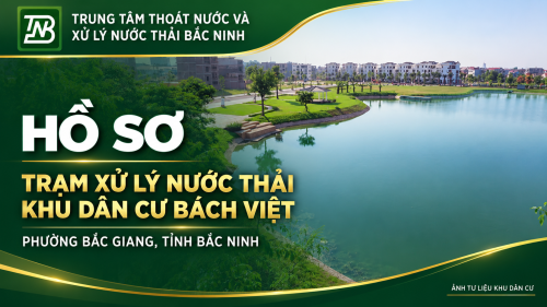 Hồ sơ Trạm bơm tăng áp Khu dân cư Bách Việt, phường Bắc Giang, tỉnh Bắc Ninh